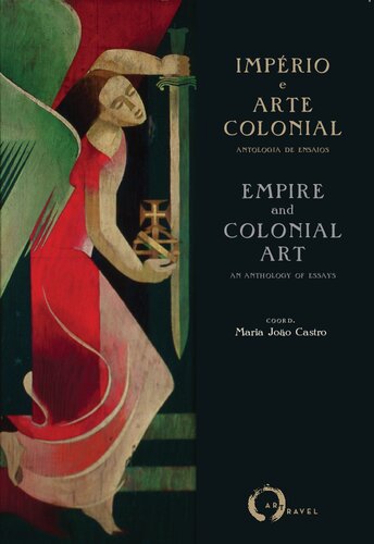 Império e arte colonial: antologia de ensaios = Empire and colonial art : an anthology on essays