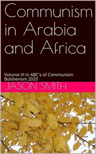 Communism in Arabia and Africa: Volume VI in ABC's of Communism Bolshevism 2020