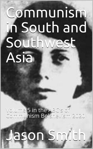 Communism in South and Southwest Asia: Volume 5 in the ABC's of Communism Bolshevism 2020