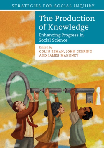 The Production Of Knowledge: Enhancing Progress In Social Science
