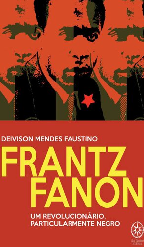 Frantz Fanon:  um revolucionário, particularmente  negro