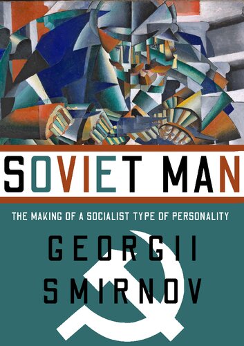 Soviet Man: The making of a socialist type of personality