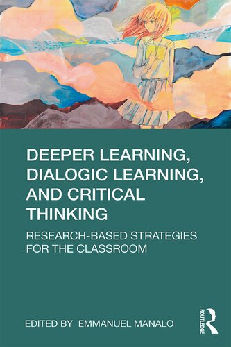 Deeper Learning, Dialogic Learning, and Critical Thinking: Research-based Strategies for the Classroom