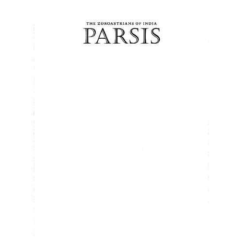 Parsis, the Zoroastrians of India : a photographic journey, 1980-2000