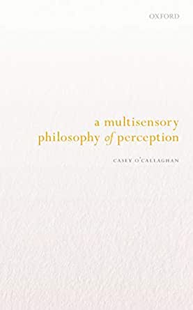 A Multisensory Philosophy of Perception