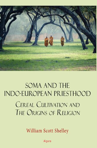 Soma and the Indo-European Priesthood : Cereal Cultivation and the Origins of Religion