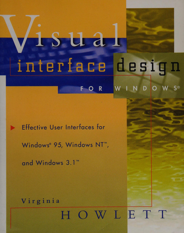 Visual Interface Design for Windows: Effective User Interfaces for Windows 95, Windows NT, and Windows 3.1