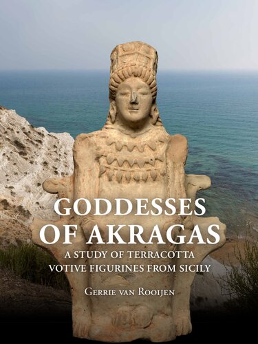 Goddesses of Akragas: A Study of Terracotta Votive Figurines from Sicily