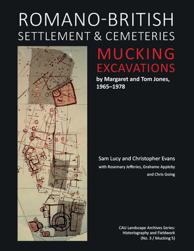Romano-British Settlement and Cemeteries at Mucking: Excavations by Margaret and Tom Jones, 1965–1978
