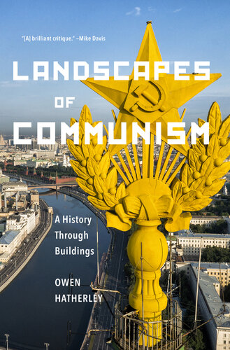 Landscapes of Communism: A History Through Buildings