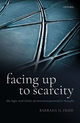 Facing Up to Scarcity: The Logic and Limits of Nonconsequentialist Thought