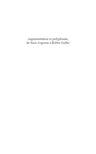 Argumentation et polyphonie, de saint Augustin à Robbe-Grillet