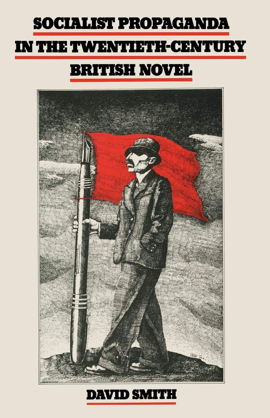 Socialist propaganda in the twentieth-century British novel
