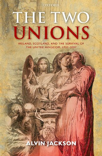 Two Unions: Ireland, Scotland, and the Survival of the United Kingdom, 1707-2007
