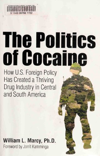 The Politics of Cocaine: How U.S. Foreign Policy Has Created a Thriving Drug Industry in Central and South America