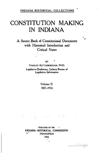 Constitution Making in Indiana; a source book of constitutional documents with historical introduction and critical notes