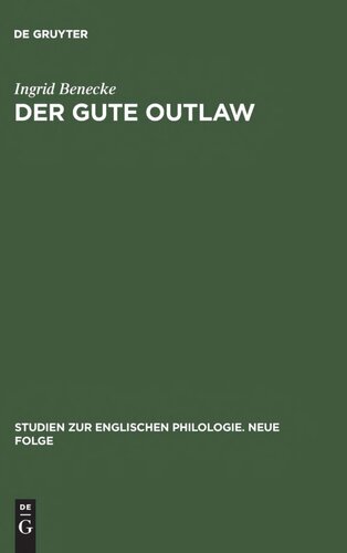 Der gute Outlaw: Studien zu einem literarischen Typus im 13. und 14. Jahrhundert