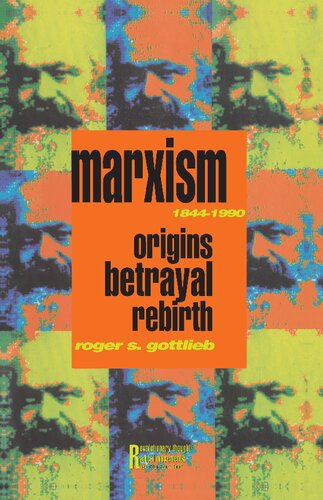 Marxism, 1844-1990: Origins, Betrayal, Rebirth