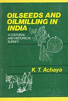Oilseeds and oilmilling in India : a cultural and historical survey