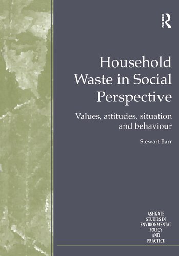 Household Waste in Social Perspective: Values, attitudes, situation and behaviour