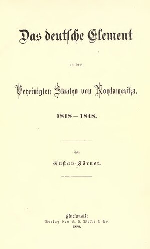 Das deutsche Element in den Vereinigten Staaten von Nordamerika 1818-1848