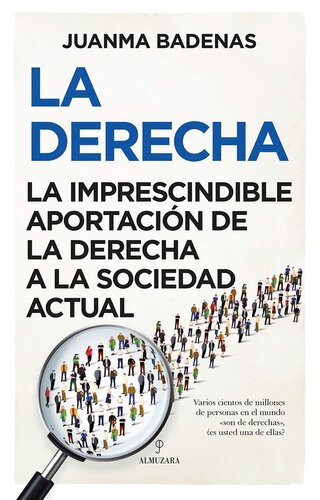 La Derecha: La imprescindible aportación de la Derecha a la sociedad actual