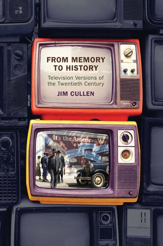 From Memory to History: Television Versions of the Twentieth Century
