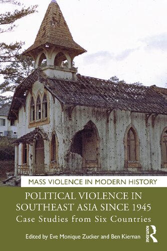 POLITICAL VIOLENCE IN SOUTHEAST ASIA SINCE 1945 Case Studies from Six Countries