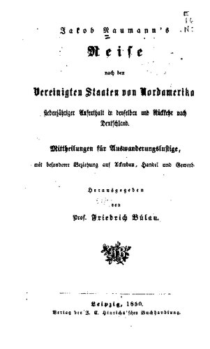Reise nach den Vereinigten Staaten von Nordamerika, siebenjähriger Aufenthalt in denselben und Rückkehr nach Deutschland