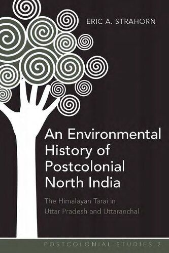An Environmental History of Postcolonial North India: The Himalayan Tarai in Uttar Pradesh and Uttaranchal