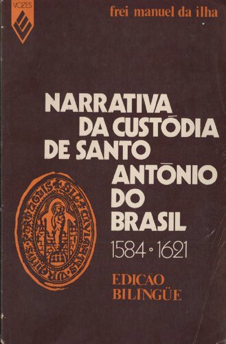 Narrativa da Custódia de Santo Antônio do Brasil (1584/1621)