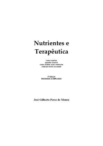 Nutrientes e Terapêutica - como usá-los, quando usá-los, como avaliar suas carências, radicais livres na saúde