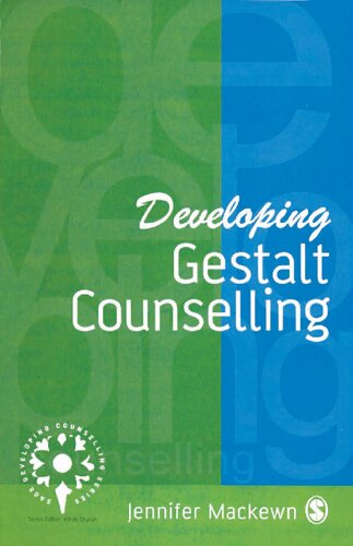 Developing Gestalt Counselling: A Field Theoretical and Relational Model of Contemporary Gestalt Counselling and Psychotherapy