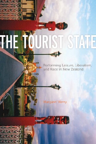 The Tourist State: Performing Leisure, Liberalism, and Race in New Zealand