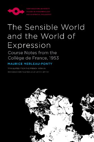The Sensible World and the World of Expression: Course Notes from the Collège de France, 1953