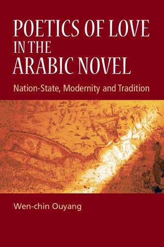 Poetics of Love in the Arabic Novel : Nation-state, Modernity and Tradition