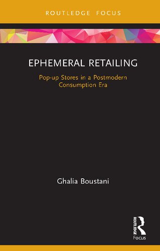 Ephemeral Retailing: Pop-up Stores in a Postmodern Consumption Era