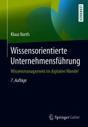 Wissensorientierte Unternehmensführung: Wissensmanagement im digitalen Wandel