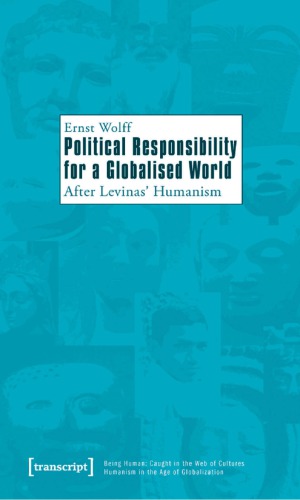 Political Responsibility For A Globalised World: After Levinas’ Humanism