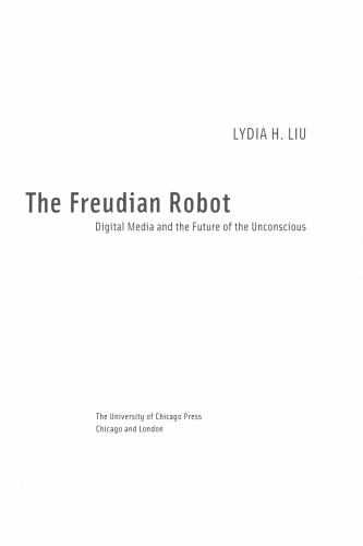 The Freudian Robot : Digital Media and the Future of the Unconscious.