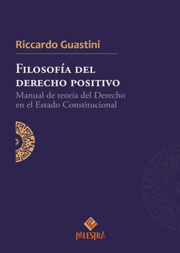 Filosofía del derecho positivo. Manual de teoría del Derecho en el Estado Constiticional