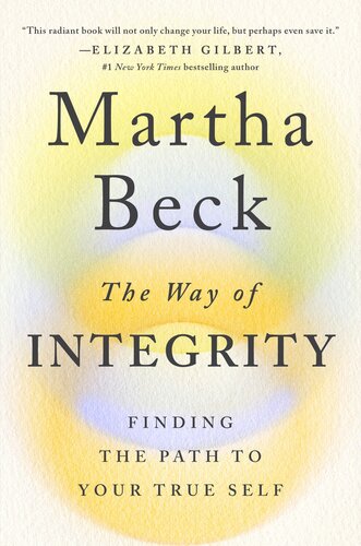The Way of integrity: Finding the Path to Your True Self