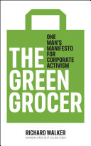 The Green Grocer: One Man's Manifesto for Corporate Activism