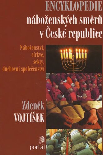 Encyklopedie nabozenskych smeru a hnuti v Ceské republice : nabozenstvi, cirkve, sekty, duchovni spolecenstvi