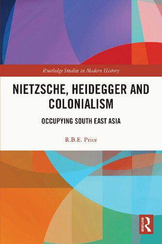 Nietzsche, Heidegger and Colonialism: Occupying South East Asia