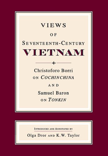 Views of Seventeenth-Century Vietnam: Christoforo Borri on Cochinchina & Samuel Baron on Tonkin