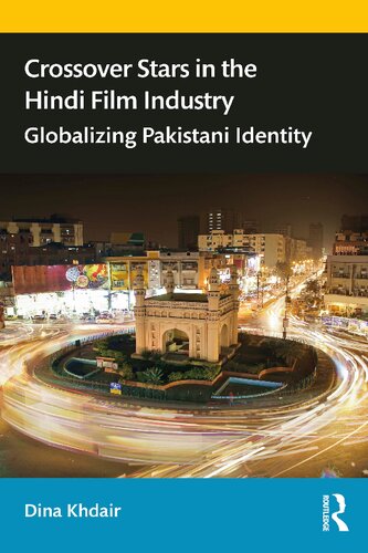 Crossover Stars in the Hindi Film Industry: Globalizing Pakistani Identity