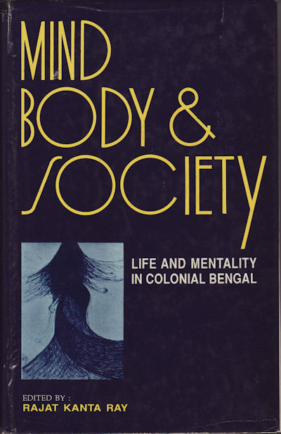 Mind, body, and society : life and mentality in colonial Bengal