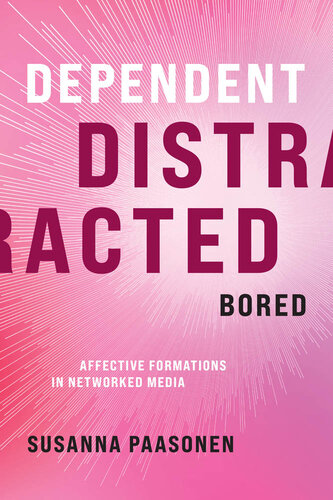 Dependent, Distracted, Bored: Affective Formations in Networked Media