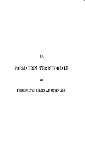 La Formation territoriale des principautés belges au Moyen Âge, vol. I-II